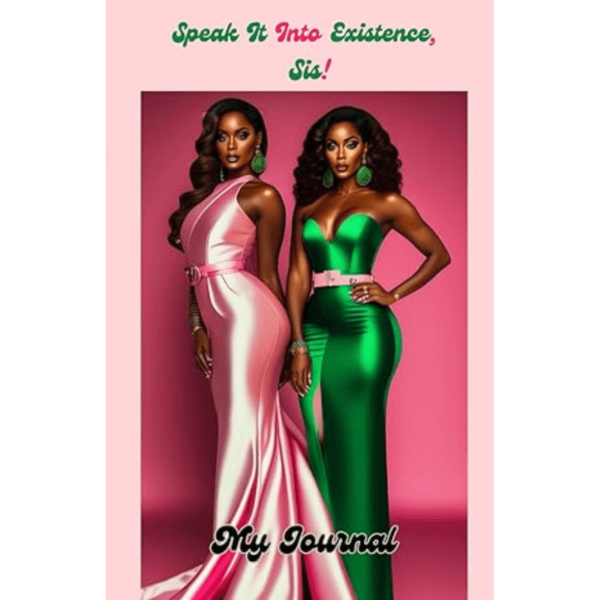 Speak It Into Existence, Sis! (Pink and Green)